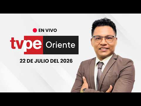 🔴 TVPerú Oriente EN VIVO HOY | Noticias de la Amazonía peruana – 22 de Julio 2026