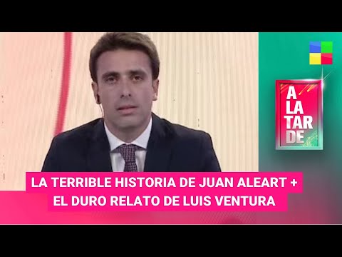 La terrible historia de Juan Aleart + Luis Ventura - #ALaTarde | Programa completo (19/04/24)