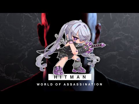 【HITMAN WORLD OF ASSASSINATION】I got a job for you Agent 4'7...