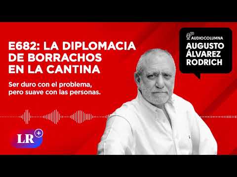 E682: La diplomacia de borrachos en la cantina, por Augusto Álvarez Rodrich