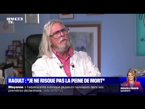 Didier Raoult: Je ne risque pas la peine de mort