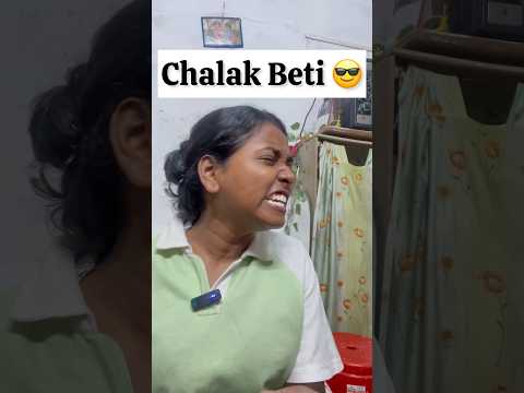 Chalak beti 😎