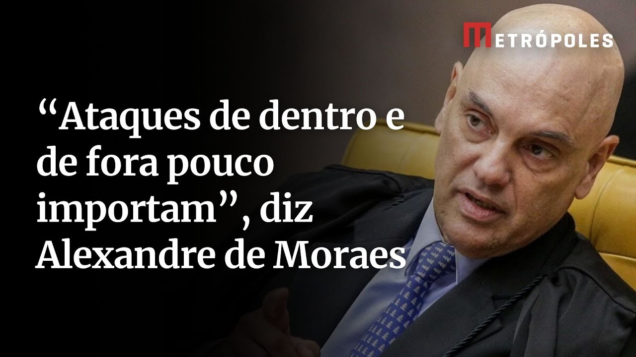Ataques de dentro e de fora pouco importam diz Alexandre de Moraes