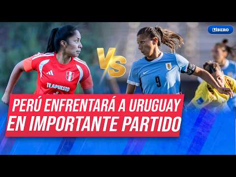 Perú vs Uruguay: fecha y hora por Liga de Naciones Femenina | Líbero