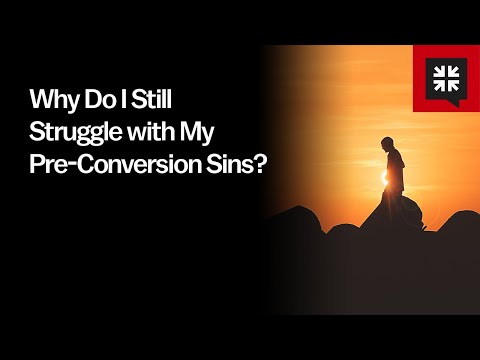 Why Do I Still Struggle with My Pre-Conversion Sins? // Ask Pastor John