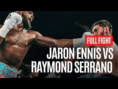 JARON ENNIS VS RAYMOND SERRANO FULL FIGHT