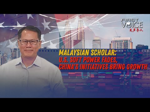 Malaysian scholar: U.S. soft power fades, China's initiatives bring growth