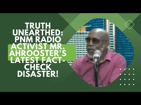 Truth Unearthed: PNM Radio Activist Mr. Ahrooster's Latest Fact-Check Disaster!