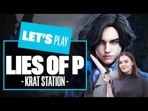 Let's Play LIES OF P PS5 - KRAT STATION WELCOME - Lies Of P PS5 Gameplay