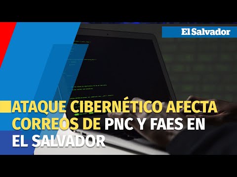 Ataque cibernético afecta a correos de PNC y FAES en El Salvador