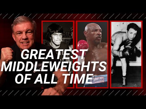 WHO ARE THE TOP 10 GREATEST MIDDLEWEIGHTS OF ALL TIME? | TEDDY ATLAS GIVES HIS LIST
