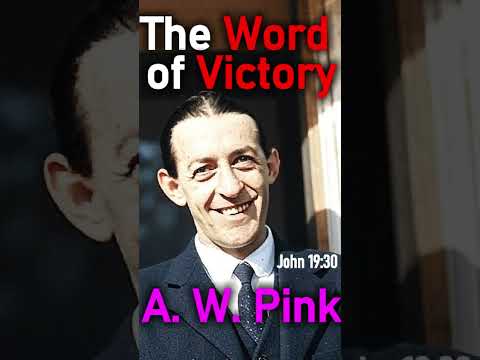 The Word of Victory - A. W.  Pink (John 19:30) #shorts #christianshorts #christiantheology #Christ