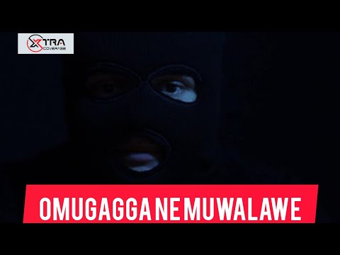 OMUGAGGA NE MUWALAWE PART 6