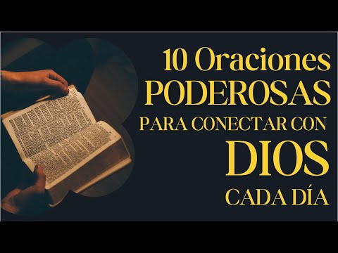 10 Oraciones Poderosas para Conectar con Dios Cada Di?a