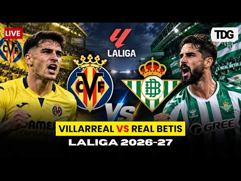 WATCH | Villarreal Vs <strong>Real</strong> Betis Match LIVE | LaLiga 2026-27 Live Updates | Villarreal <strong>Home</strong> Match