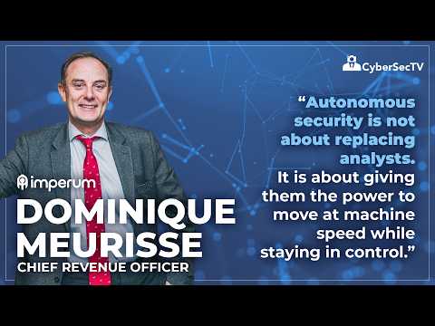 Dominique Meurisse (Imperum): AI-Driven Autonomous SecOps and the Future of Cyber Defense