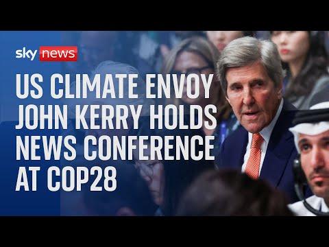 US Climate Envoy John Kerry news conference following COP28 summit deal