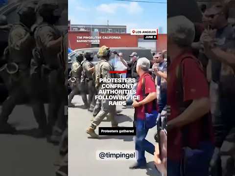 Protesters confront authorities following ICE raids in Los Angeles