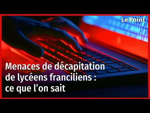 Menaces de décapitation de lycéens franciliens : ce que l’on sait