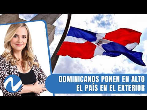 Dominicanos ponen en alto el país en el exterior | Nuria Piera