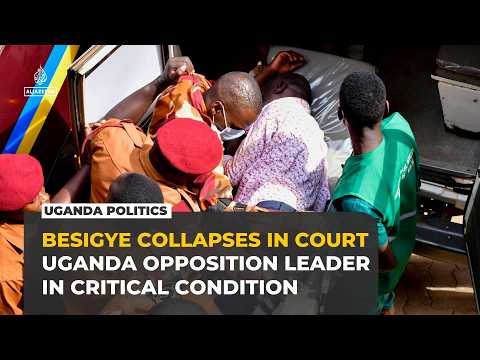 Ugandan opposition leader Kizza Besigye in critical condition after collapsing in court
