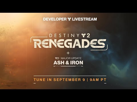 Destiny 2: Renegades and Ash & Iron Reveal Livestream
