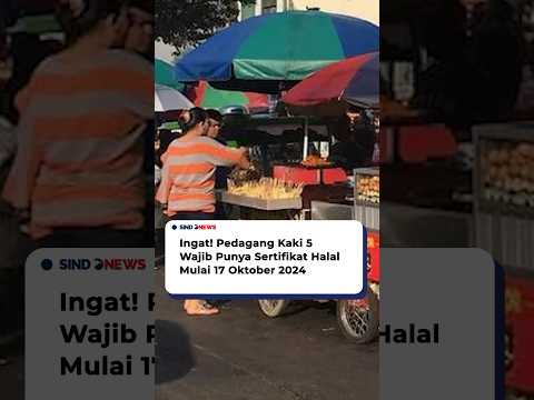 Ft Ingat Pedagang Kaki Wajib Punya Sertifikat Halal Mulai