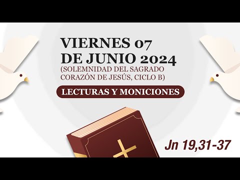 Lecturas y Moniciones. Vienes 07 de junio 2024, Solemnidad del Sagrado Corazón de Jesús ?
