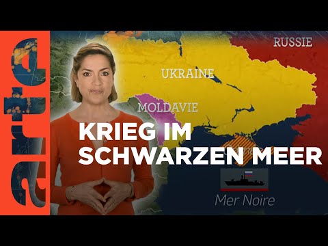 Russland-Ukraine: Krieg im Schwarzen Meer | Mit offenen Karten - Im Fokus | ARTE