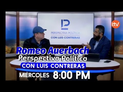 Perspectiva política con Luís Contreras miércoles 17 de agosto de 2022