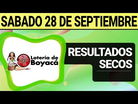 Resultado SECOS Lotería de BOYACÁ del Sábado 28 de Septiembre de 2024  SECOS