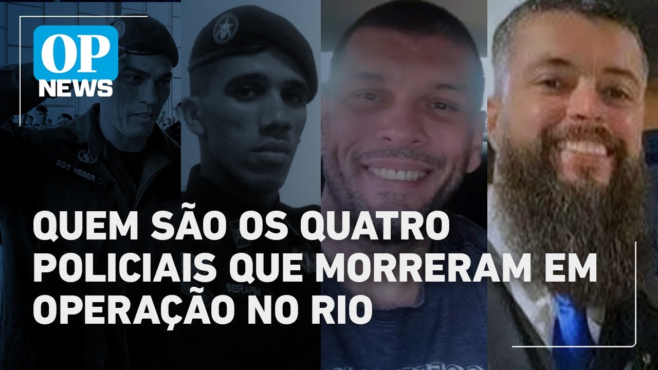 Saiba quem são os quatro policiais que morreram em operação no Rio dois eram do Bope | O POVO News  TV Online Saiba quem são os quatro policiais que morreram em operação no Rio dois eram do Bope | O POVO News