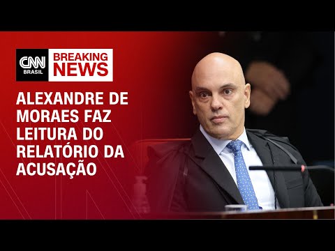 ​Alexandre de Moraes faz leitura do relatório da acusação | LIVE CNN