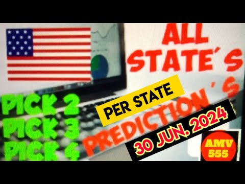 Pick 2, 3 & 4 ALL STATES PER STATE PREDICTION for 30 June 2024 | AMV 555
