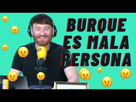 La razón por la que Burque es mala persona #BuenismoBien