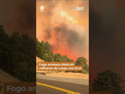 Fogo ameaça destruir milhares de casas nos EUA #shorts