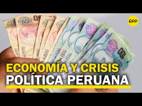 Crisis política: ¿cuáles son los golpes que sufrirá la economía peruana