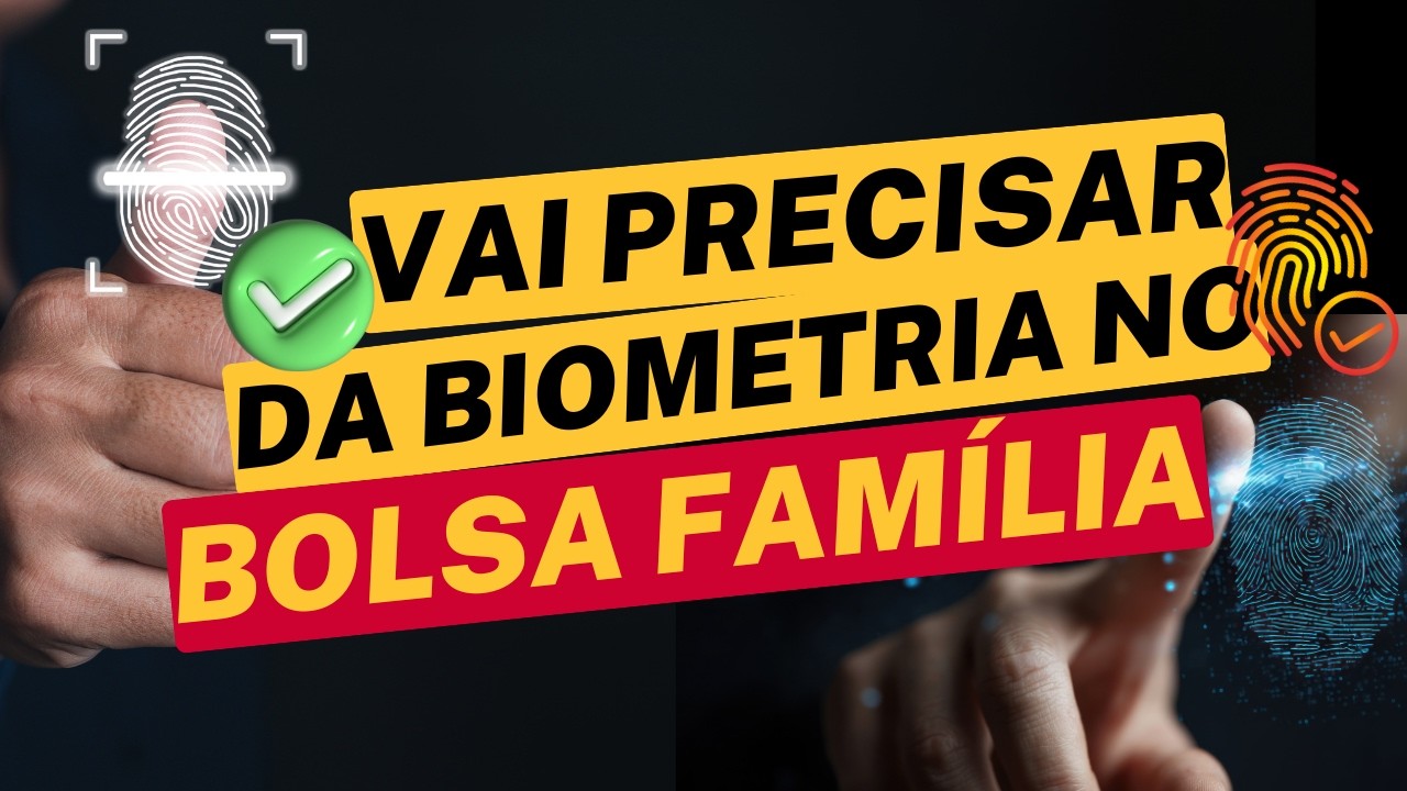 URGENTE Vai precisar da BIOMETRIA para sacar o dinheiro do BOLSA FAMÍLIA Entenda as Novas Regras