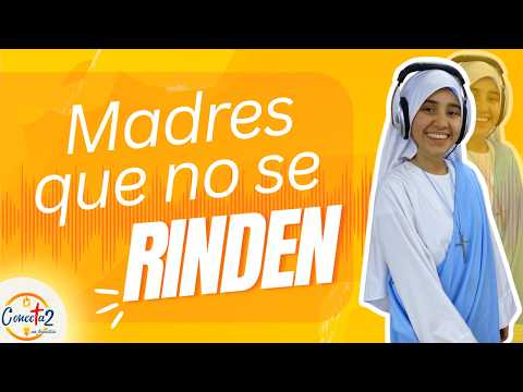 Conectados en Familia: “Madres que no se rinden”