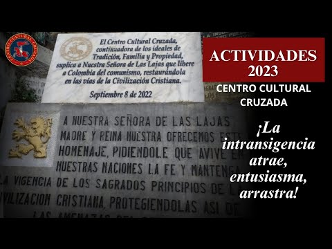 Actividades del Centro Cultural Cruzada en el 2023“¡la intransigencia atrae, entusiasma, ¡arrastra!