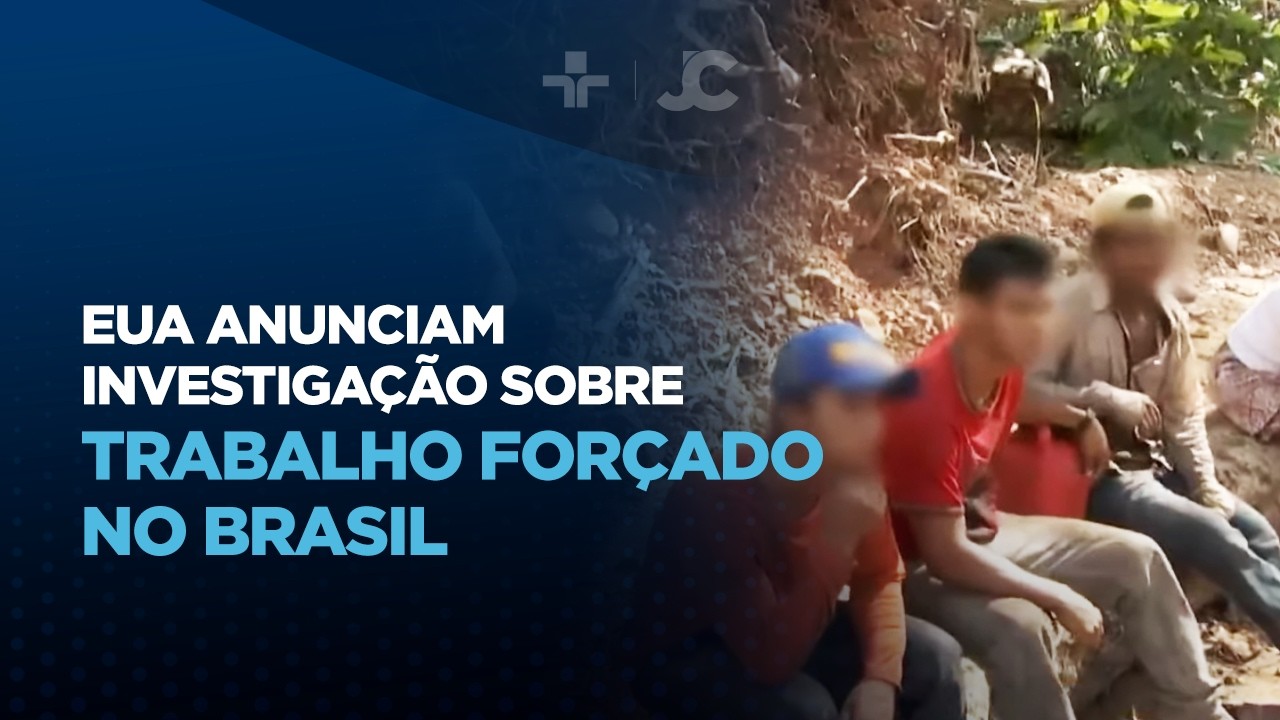 EUA anunciam investigação sobre trabalho forçado no Brasil