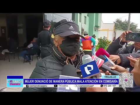 Trujillo: mujer denunció de manera pública mala atención en comisaría