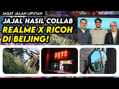JAJAL Hasil Kolaborasi realme x Ricoh GR di Beijing