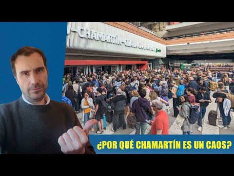 ¿Por qué Chamartín es un caos?