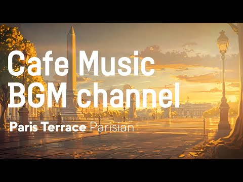 Cafe Music BGM channel - Parisian (Official Music Video)