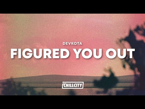 Devkota - FIGURED YOU OUT (Lyrics)