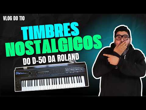 ROLAND D-50 - SOM DOS ANOS 80 EM SUAS MÃOS | VDT #111