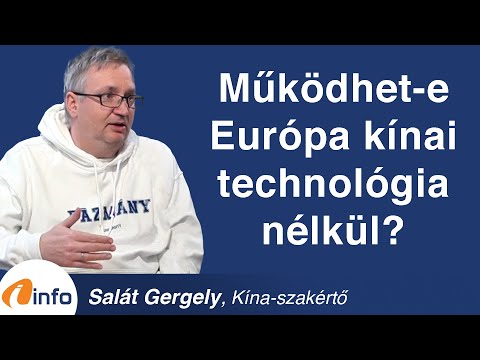 Működhet-e Európa kínai technológia nélkül? Salát Gergely, Inforádió, Aréna