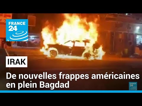 L'Irak indigné après une nouvelle frappe américaine en plein Bagdad • FRANCE 24