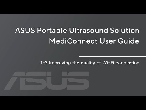 ASUS Portable Ultrasound Solution_1-3_Improving the quality of Wi-Fi connection_Tutorial